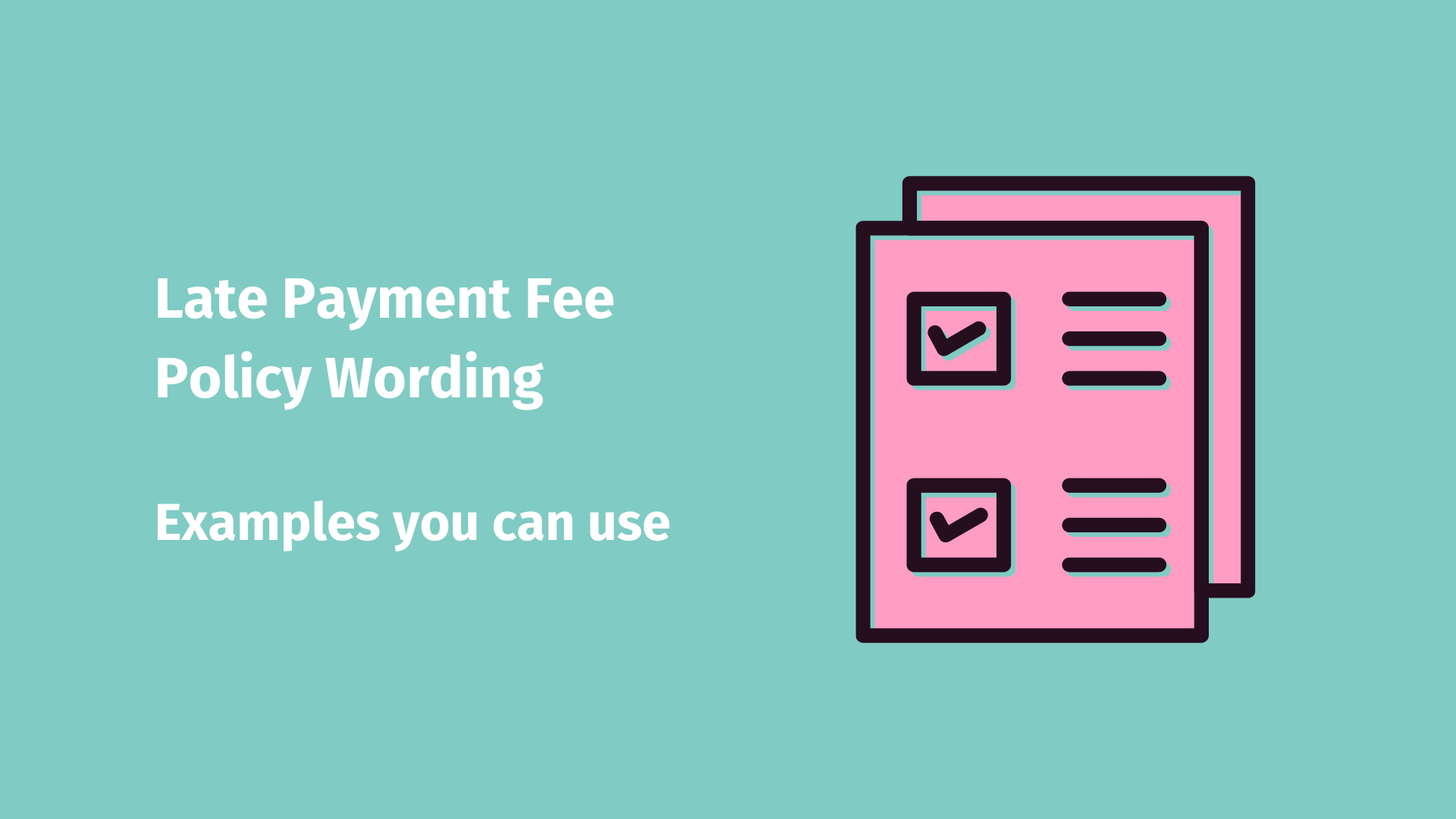 Late Fee Policy Wording Examples you can use